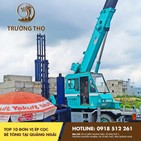 Top 10 đơn vị ép cọc bê tông tại Quảng Ngãi